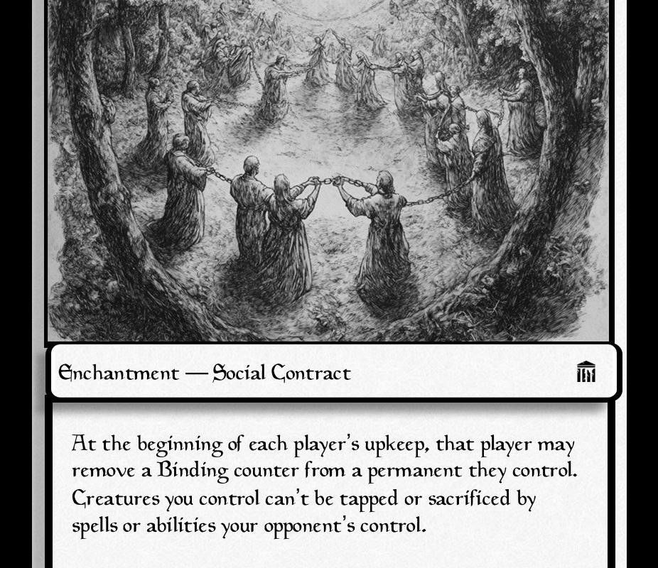 Black-and-white illustration of robed figures standing in a forest clearing, forming a circle by linking chains between their hands. The figures appear both united and restrained, illuminated by a pale, radiant light that suggests dawn or revelation. The mood is solemn yet transcendent, symbolising Rousseau’s paradox that freedom and constraint are inseparable. The image appears as a parody Magic: The Gathering card titled “Freedom,” subtitled “Enchantment — Social Contract,” with a quote from Jean-Jacques Rousseau: “To renounce liberty is to renounce being a man.” The art captures the tension between community, bondage, and liberation.